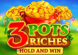 3 Pots Riches: Hold & Win